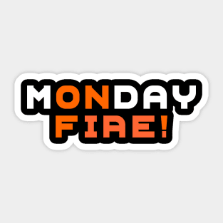 MONDAY ON FIRE ! T-SHIRT stickers mug hoodie Sticker